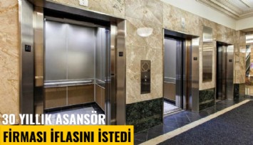 30 yıllık asansör firması iflasını istedi