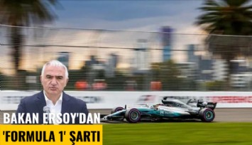 Bakan Ersoy'dan 'Formula 1' şartı