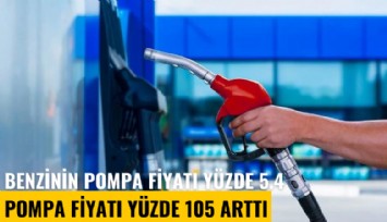 Benzinin toptan fiyatı yüzde 5.4, pompada fiyatı yüzde 105 arttı