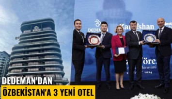 Dedeman'dan Özbekistan'a 3 yeni otel