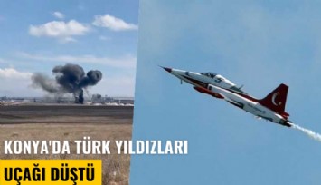 Konya'da Türk yıldızları uçağı düştü; pilot kurtuldu, bir asker şehit oldu