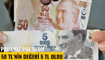 Paramız pul oldu: 50 liranın değeri 5 lira