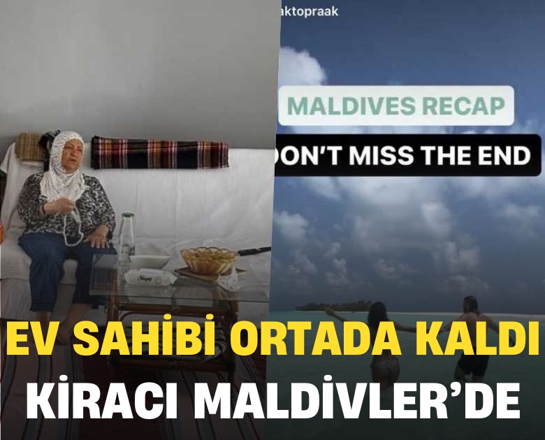 79 yaşındaki ev sahibi ortada kaldı; evde 5 bin liraya oturan kiracı ise Maldivler'de