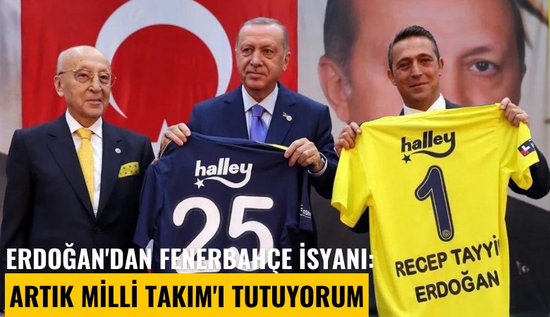 Erdoğan'dan Fenerbahçe isyanı: Ben artık Milli Takım'ı tutuyorum