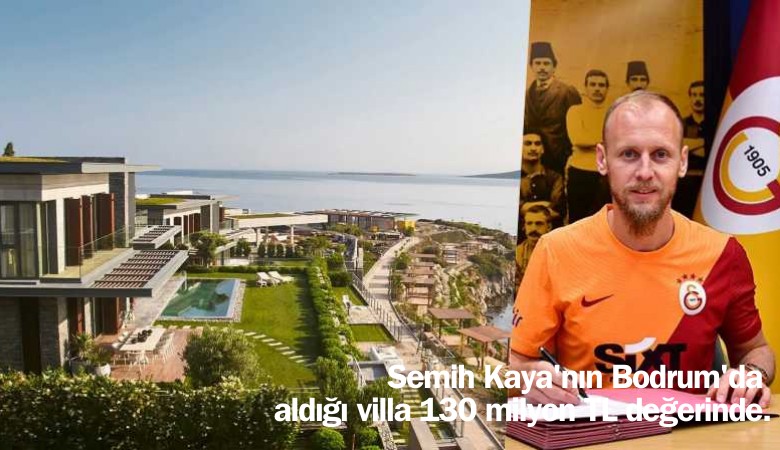 İşte Semih Kaya'nın Bodrum'da aldığı 130 milyon liralık o villa