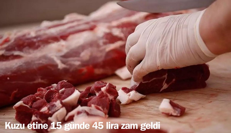 Kuzu etine 15 günde 45 lira zam geldi; satışlar yüzde 40 düştü
