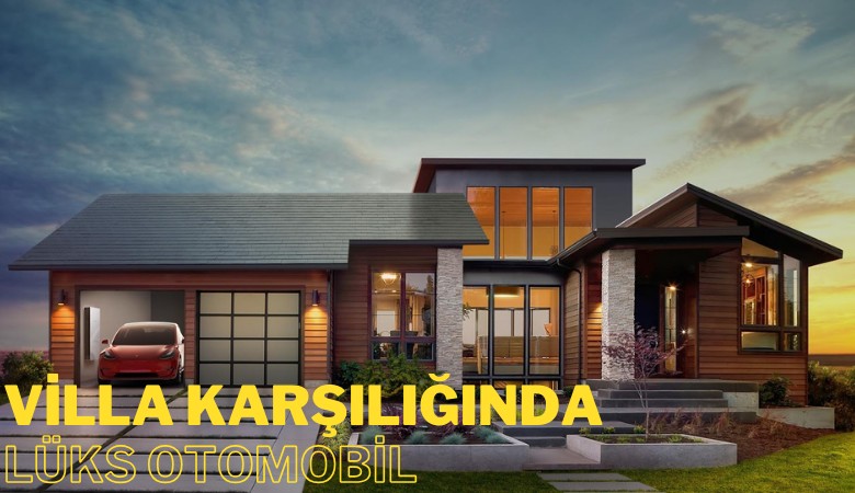 Nakit bulamayan takasa başladı: Villa karşılığında lüks otomobil