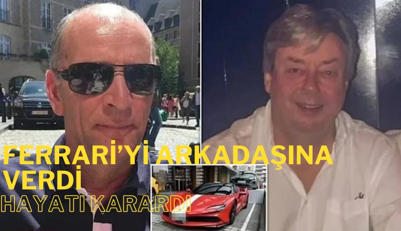 Patronunun Ferrari'sini arkadaşına verdi, hayatı karardı