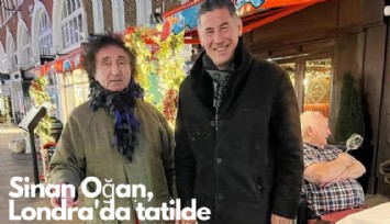 'Plana sadık kal' diyen Sinan Oğan Londra'da tatilde