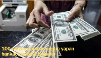 100 milyon dolarlık vurgun yapan bankacı Ümit serbest bırakıldı