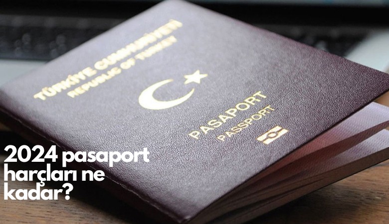 2024 pasaport harçları ne kadar?