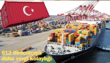 512 ihracatçıya daha vergi kolaylığı