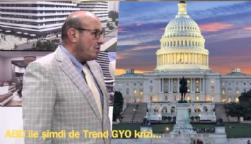 ABD ile şimdi de Trend GYO krizi