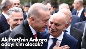 Ak Parti'nin Ankara adayı kim olacak?