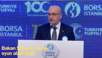 Bakan Şimşek: Borsa oyun alanı değildir