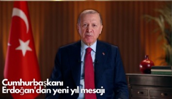 Cumhurbaşkanı Erdoğan'dan yeni yıl mesajı