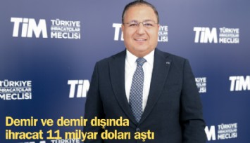 Demir ve demir dışında ihracat 11 milyar doları aştı