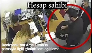 Denizbank'tan Arda Turan'ın parasıyla ilgili görüntülere açıklama