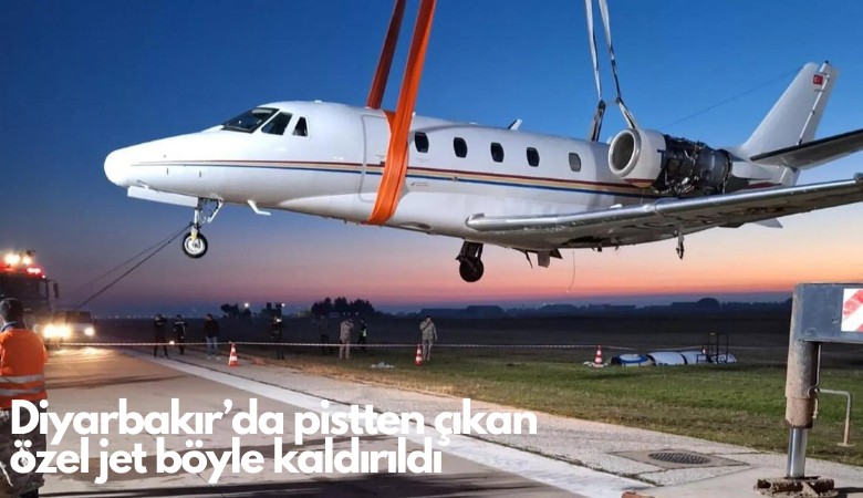 Diyarbakır'da pistten çıkan özel jet böyle kaldırıldı