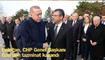 Erdoğan, CHP Genel Başkanı Özgür Özel'den tazminat kazandı