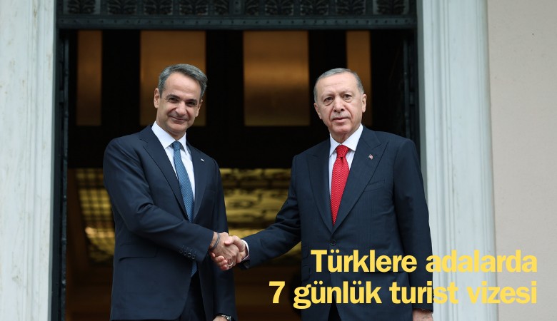 Erdoğan Yunanistan'da: Türklere 7 günlük kapıda vize