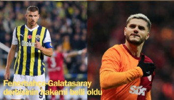 Fenerbahçe-Galatasaray derbisinin hakemi belli oldu