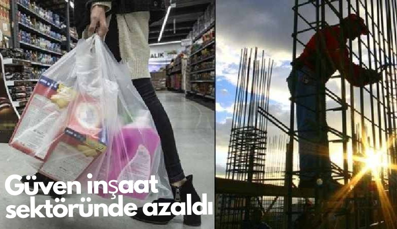 Güven inşaat sektöründe azaldı, perakendede arttı