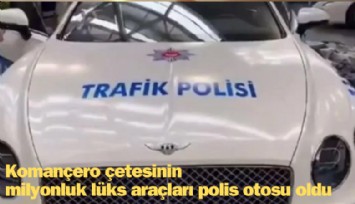 Komançero çetesinin milyonluk lüks araçları polis otosu oldu