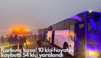 Korkunç kaza: 11 kişi hayatını kaybetti, 57 kişi yaralandı