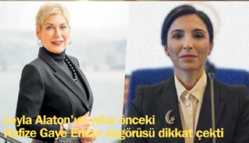 Leyla Alaton'un yıllar önceki Hafize Gaye Erkan öngörüsü gündem oldu