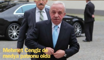 Mehmet Cengiz de medya patronu oldu