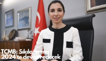 TCMB açıkladı: Sıkılaştırma 2024'te devam edecek