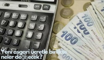 Yeni asgari ücretle birlikte neler değişecek? Maaşlar, ödenekler,  primler...