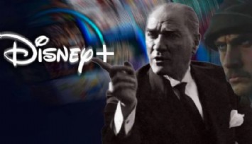 Disney, Atatürk dizini yayınlamama kararı aldı