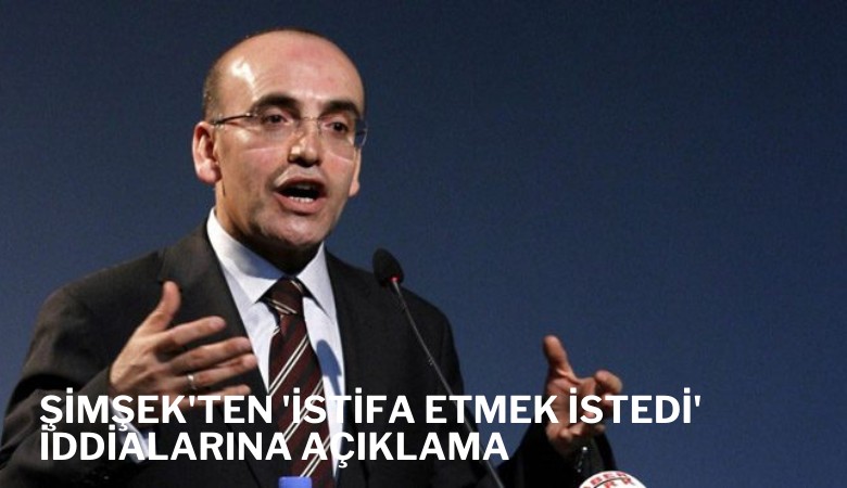 Mehmet Şimşek'ten 'istifa etmek istedi' iddiasına cevap