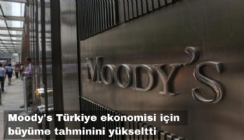 Türkiye ekonomisi için büyüme tahminini yükseltti
