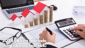 2024 yılı kira gelirinde  vergi istisnası belli oldu