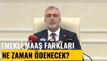 Bakan Işıkhan, emekli aylıklarında farklar için tarih verdi