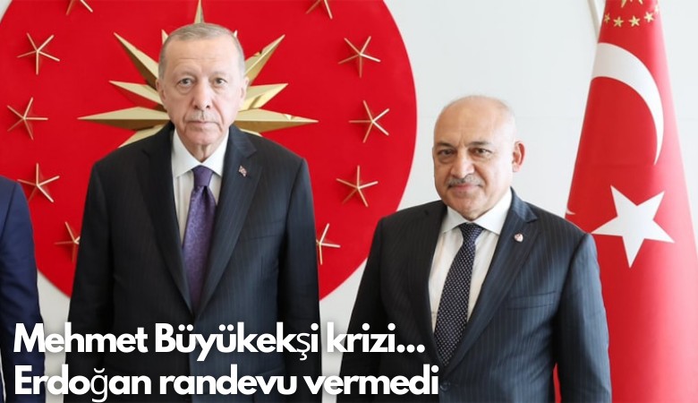 Büyükekşi krizi... Erdoğan randevu vermedi