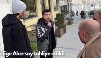 Ege Akersoy tahliye edildi