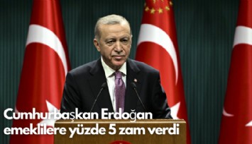 Cumhurbaşkanı Erdoğan, SSK ve Bağ-Kur emeklilerine yüzde 5 zam verdi