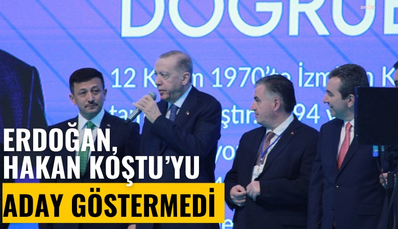 Erdoğan, malvarlığı tartışmaları ile gündeme gelen Bergama Belediye Başkanı Hakan Koştu'yu yeniden aday göstermedi