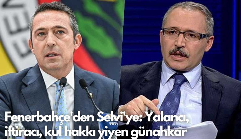 Fenerbahçe'den Abdulkadir Selvi'ye: Yalancı, iftiracı, kul hakkı yiyen günahkar