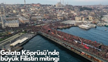 İstanbul Galata Köprüsü'nde büyük Filistin mitingi