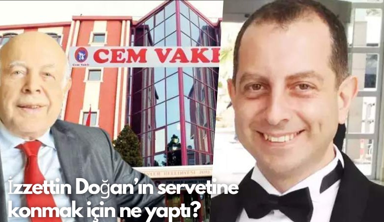 İzzettin Doğan’ın servetine  konmak için ne yaptı?