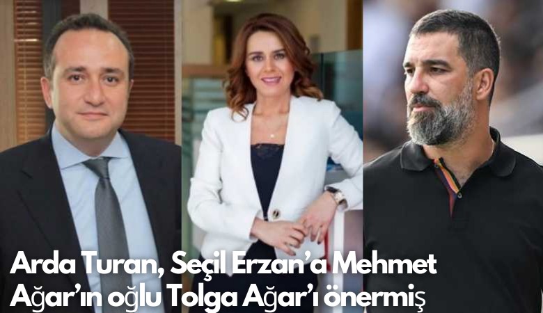 Kırık telefondan çıkanlar: Arda Turan, Seçil Erzan'a Mehmet Ağar'ın oğlu Tolga Ağar'ı önermiş