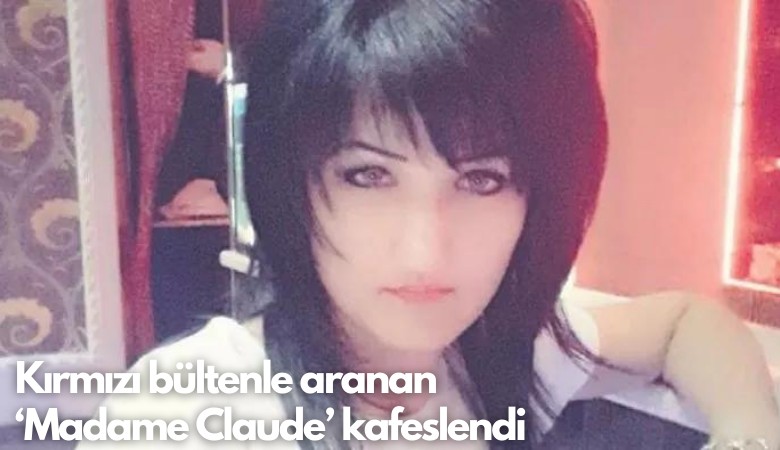 Kırmızı bültenle aranan  ‘Madame Claude’ kafeslendi