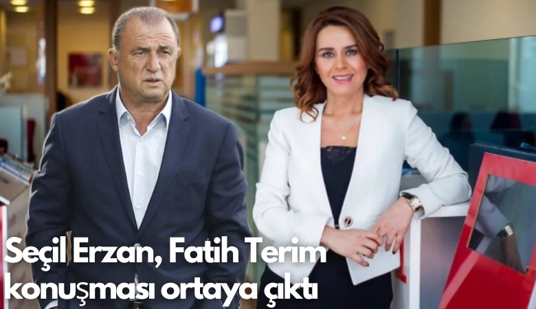 Seçil Erzan, Fatih Terim  konuşması ortaya çıktı: Fona atarız hocam