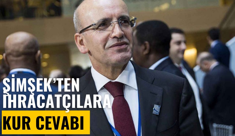 Şimşek'ten ihracatçılara kur cevabı