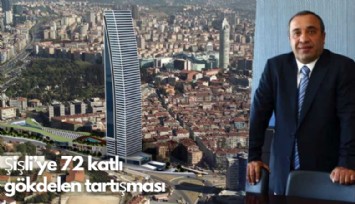 Şişli’ye 72 katlı  gökdelen tartışması